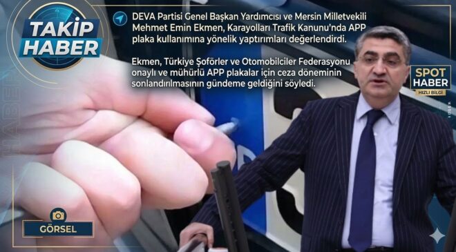 DEVA Partisi’nden APP Plaka Çıkışı: “Cezalar Sona Ersin”