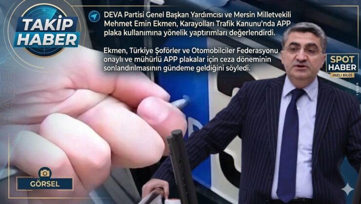 DEVA Partisi’nden APP Plaka Çıkışı: “Cezalar Sona Ersin”