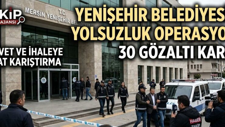 Yenişehir Belediyesi’nde Şafak Operasyonu: Çok Sayıda Gözaltı Var!