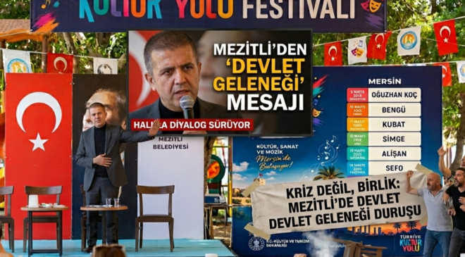 KÜLTÜR FESTİVALİNDE KRİZİN ORTASINDA BİR DURUŞ: MEZİTLİ’DEN ‘DEVLET GELENEĞİ’ MESAJI