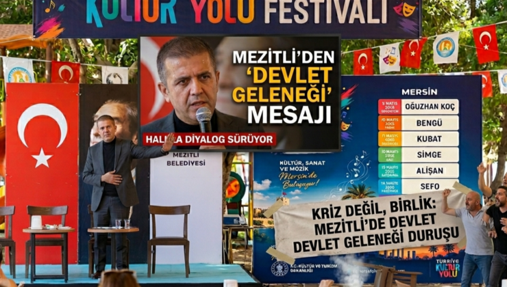 KÜLTÜR FESTİVALİNDE KRİZİN ORTASINDA BİR DURUŞ: MEZİTLİ’DEN ‘DEVLET GELENEĞİ’ MESAJI
