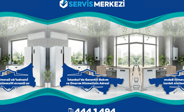 İstanbul’da Garantili Bakım ve Onarım Servisinin Adresi – 444 14 94