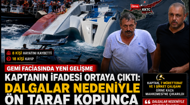 Girne’deki gemi faciasında kaptanın ifadesi ortaya çıktı: “Dalgalar nedeniyle ön taraf koptu, alabora olduk”