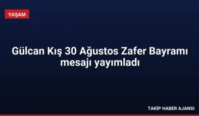 Gülcan Kış 30 Ağustos Zafer Bayramı mesajı yayımladı