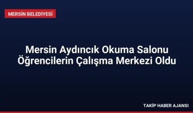 Mersin Aydıncık Okuma Salonu Öğrencilerin Çalışma Merkezi Oldu