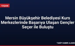 Mersin Büyükşehir Belediyesi Kurs Merkezlerinde Başarıya Ulaşan Gençler Seçer ile Buluştu