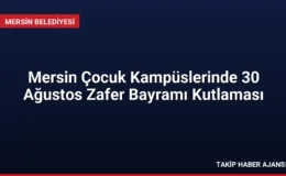 Mersin Çocuk Kampüslerinde 30 Ağustos Zafer Bayramı Kutlaması
