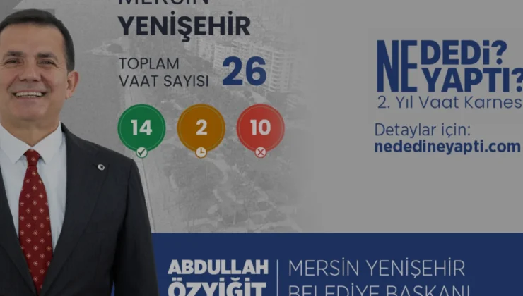 Mersin Yenişehir Belediyesi Vaat Karnesinde Zirveye Yerleşti