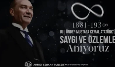 Mezitli Belediye Başkanı Tuncerden 10 Kasım Mesajı