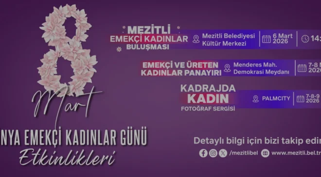 Mezitli Belediyesi 8 Mart Dünya Emekçi Kadınlar Günü programını açıkladı