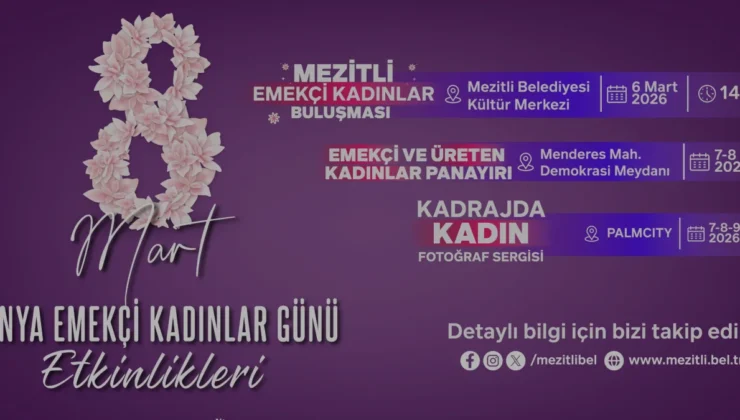 Mezitli Belediyesi 8 Mart Dünya Emekçi Kadınlar Günü programını açıkladı