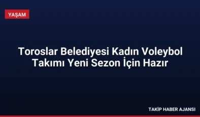 Toroslar Belediyesi Kadın Voleybol Takımı Yeni Sezon İçin Hazır