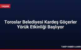 Toroslar Belediyesi Kardeş Göçerler Yörük Etkinliği Başlıyor