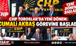 CHP TOROSLAR’DA YENİ DÖNEM BAŞLADI: CUMALİ AKBAŞ GÖREVİNE BAŞLADI