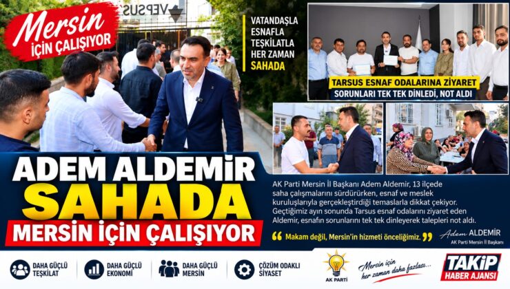 Adem Aldemir sahada: Mersin için çalışıyor, esnafın sorunlarını dinliyor
