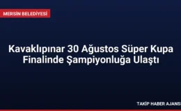 Kavaklıpınar 30 Ağustos Süper Kupa Finalinde Şampiyonluğa Ulaştı