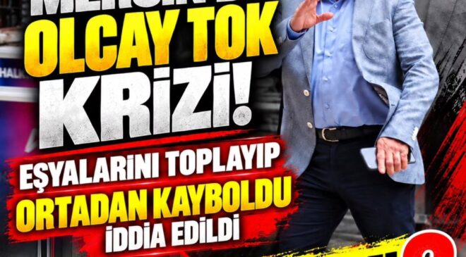 OLCAY TOK EŞYALARINI TOPLAYIP KAÇTI MI?