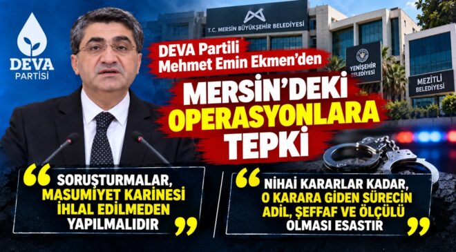 Ekmen “Soruşturmalar, masumiyeti karinesi ihlaledilmeden yapılmalıdır”