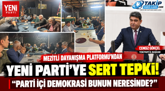 MEZİTLİ DAYANIŞMA PLATFORMU’NDAN YENİ PARTİ’YE SERT TEPKİ!