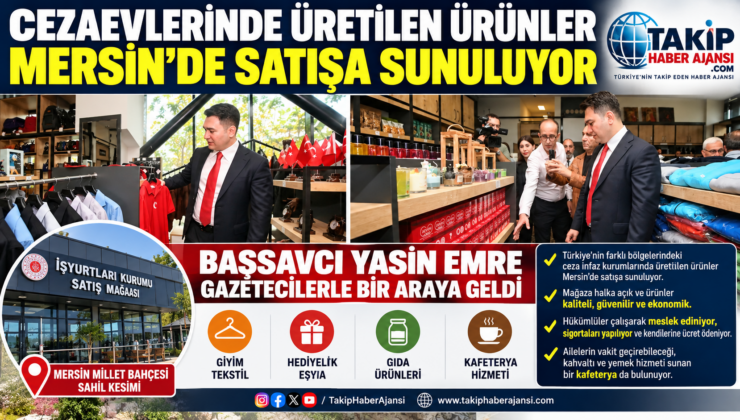 CEZAEVLERİNDE ÜRETİLEN ÜRÜNLER MERSİN’DE SATIŞA SUNULUYOR