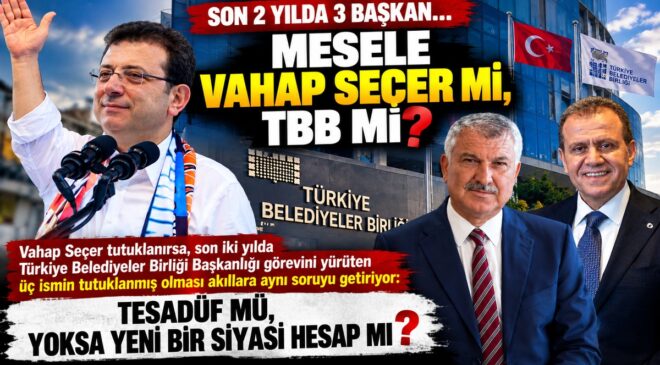 MESELE VAHAP SEÇER Mİ, TBB Mİ?